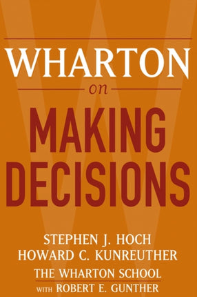 Wharton on Making Decisions