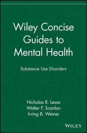 Wiley Concise Guides to Mental Health: Substance Use Disorders