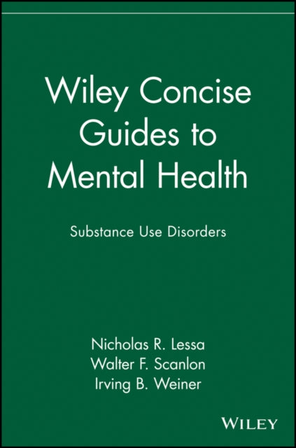 Wiley Concise Guides to Mental Health: Substance Use Disorders