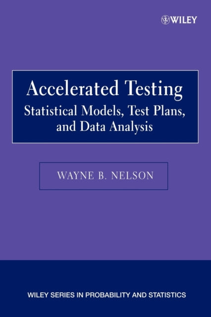 Accelerated Testing: Statistical Models, Test Plans, and Data Analysis