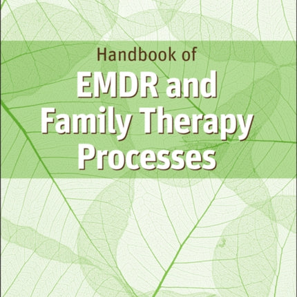 Handbook of EMDR and Family Therapy Processes