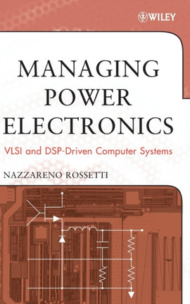 Managing Power Electronics: VLSI and DSP-Driven Computer Systems