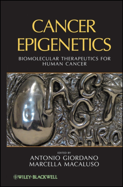 Cancer Epigenetics: Biomolecular Therapeutics in Human Cancer