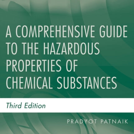 A Comprehensive Guide to the Hazardous Properties of Chemical Substances
