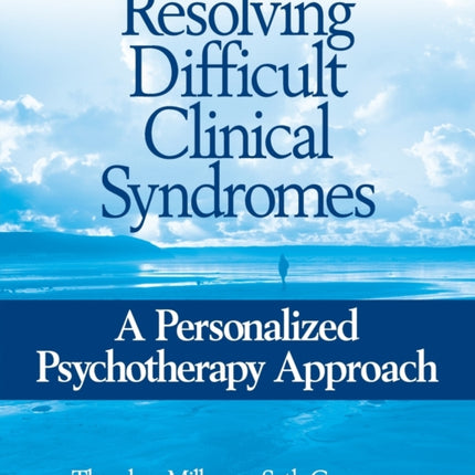 Resolving Difficult Clinical Syndromes: A Personalized Psychotherapy Approach