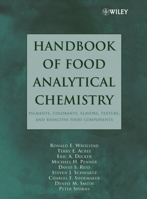 Handbook of Food Analytical Chemistry, Volume 2: Pigments, Colorants, Flavors, Texture, and Bioactive Food Components