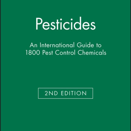 Pesticides: An International Guide to 1800 Pest Control Chemicals