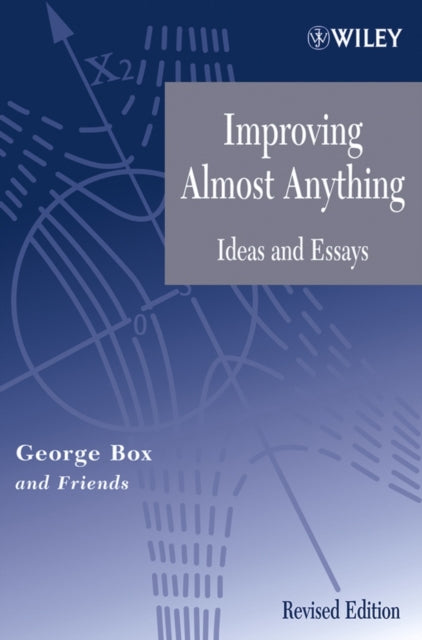 Improving Almost Anything: Ideas and Essays