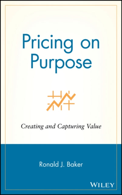 Pricing on Purpose: Creating and Capturing Value