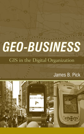 Geo-Business: GIS in the Digital Organization