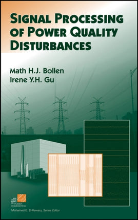 Signal Processing of Power Quality Disturbances IEEE Press Series on Power Engineering