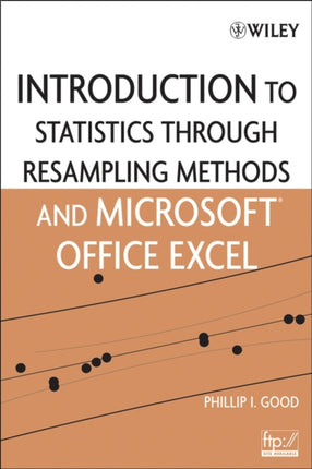 Introduction to Statistics Through Resampling Methods and Microsoft Office Excel