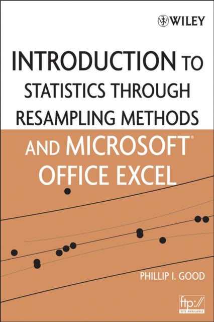 Introduction to Statistics Through Resampling Methods and Microsoft Office Excel