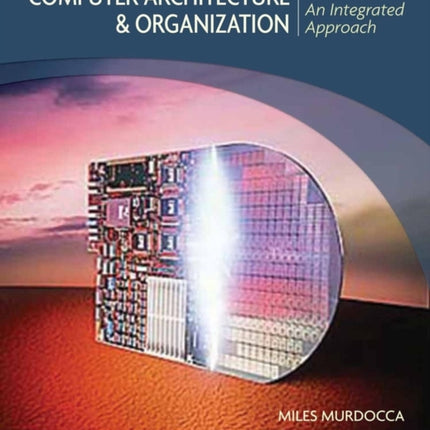 Computer Architecture and Organization: An Integrated Approach