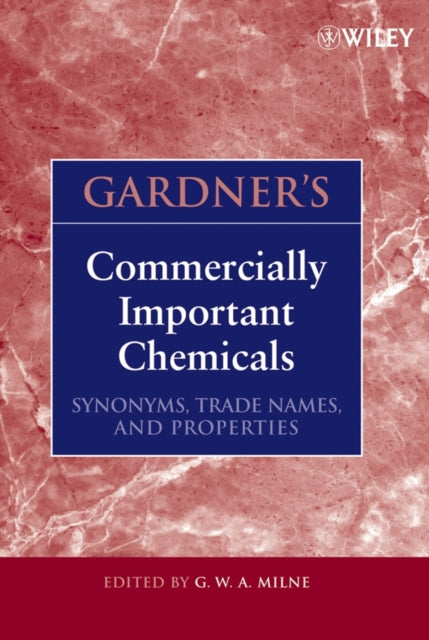 Gardner's Commercially Important Chemicals: Synonyms, Trade Names, and Properties