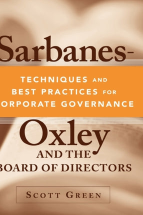 Sarbanes-Oxley and the Board of Directors: Techniques and Best Practices for Corporate Governance