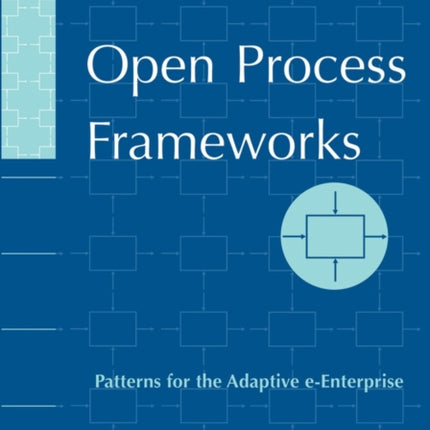 Open Process Frameworks: Patterns for the Adaptive e-Enterprise