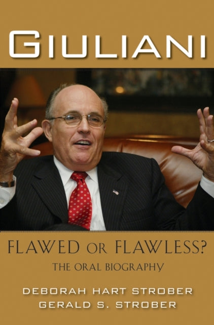 Giuliani: Flawed or Flawless? The Oral Biography