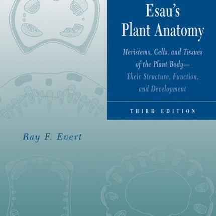Esaus Plant Anatomy Meristems Cells and Tissues