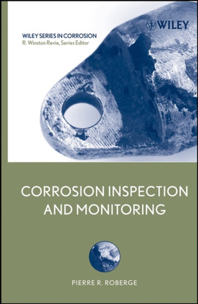 Corrosion Inspection and Monitoring 2 Wiley Series in Corrosion