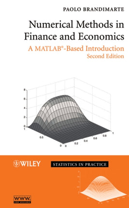 Numerical Methods in Finance and Economics: A MATLAB-Based Introduction