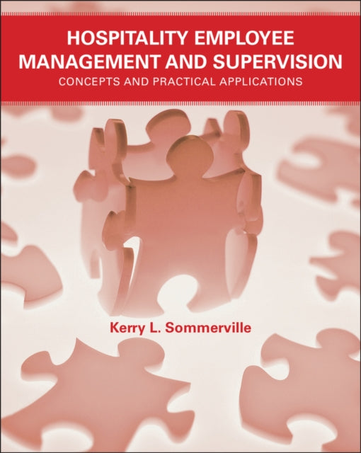 Hospitality Employee Management and Supervision: Concepts and Practical Applications