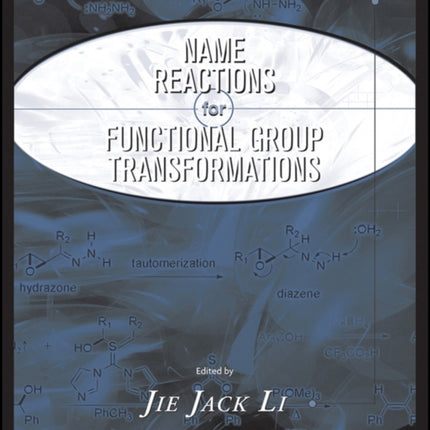 Name Reactions of Functional Group Transformations Comprehensive Name Reactions