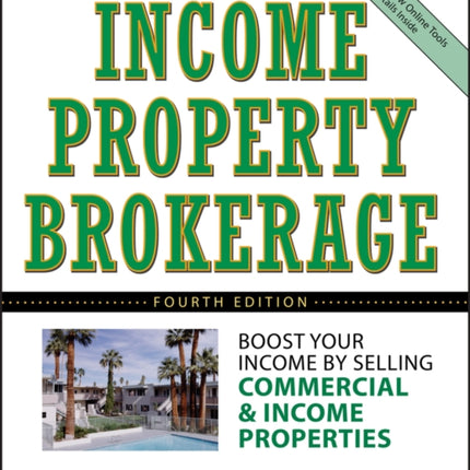 A Master Guide to Income Property Brokerage: Boost Your Income By Selling Commercial and Income Properties