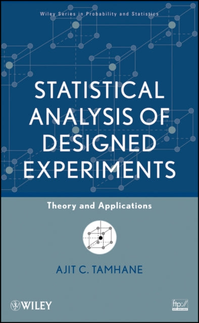 Statistical Analysis of Designed Experiments: Theory and Applications