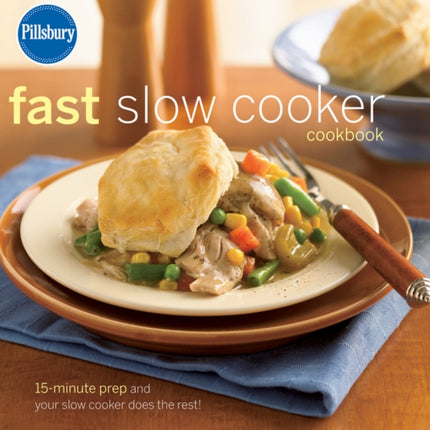 Pillsbury Fast Slow Cooker Cookbook