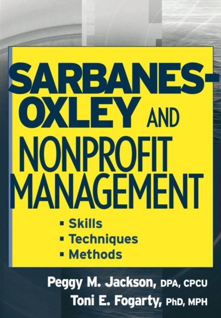 Sarbanes-Oxley and Nonprofit Management: Skills, Techniques, and Methods