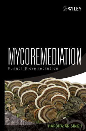 Mycoremediation Fungal Bioremediation