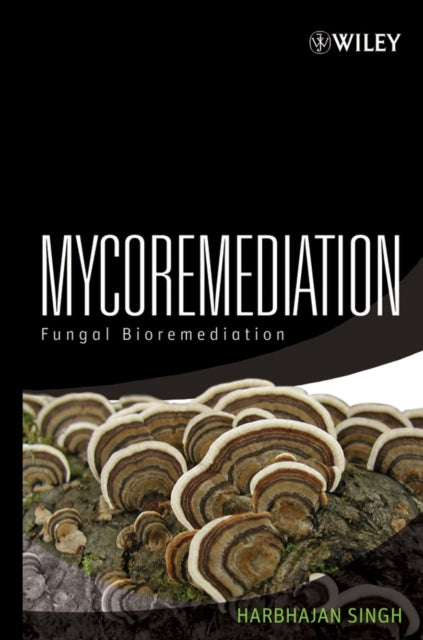 Mycoremediation Fungal Bioremediation