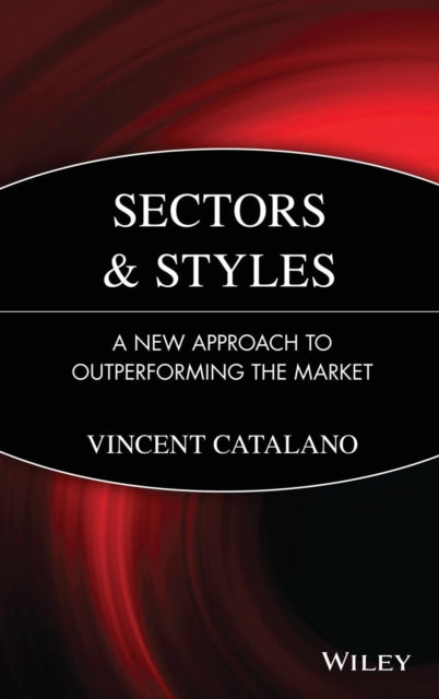 Sectors and Styles: A New Approach to Outperforming the Market