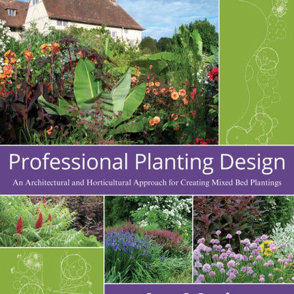 Professional Planting Design: An Architectural and Horticultural Approach for Creating Mixed Bed Plantings