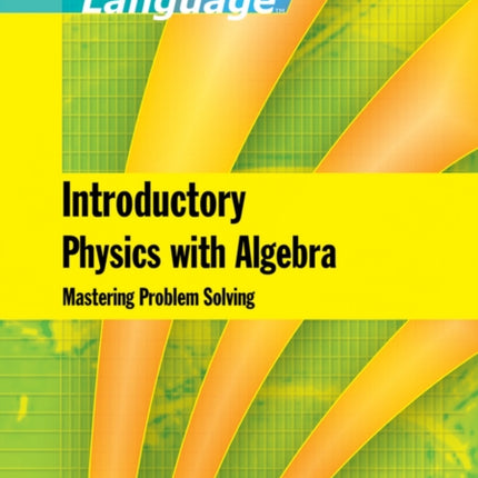 Introductory Physics with Algebra as a Second Language: Mastering Problem-Solving