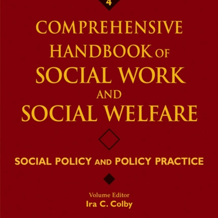 Comprehensive Handbook of Social Work and Social Welfare, Social Policy and Policy Practice