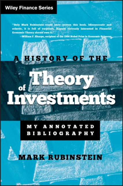 A History of the Theory of Investments: My Annotated Bibliography