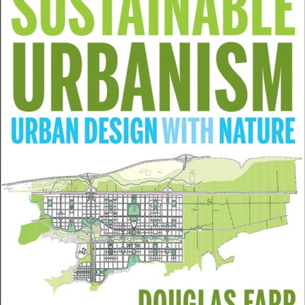 Sustainable Urbanism: Urban Design With Nature