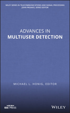 Advances in Multiuser Detection Wiley Series in Telecommunications and Signal Processing 99