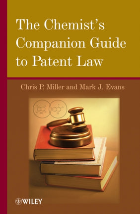 The Chemists Companion Guide to Patent Law A