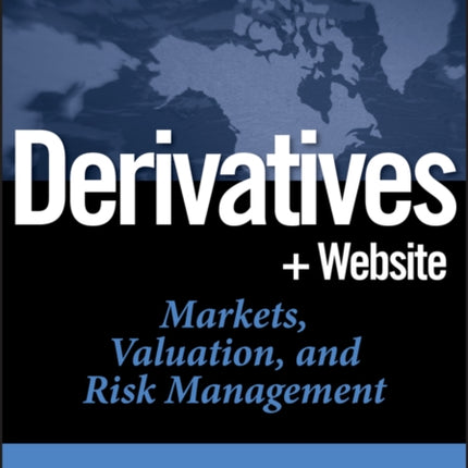 Derivatives: Markets, Valuation, and Risk Management