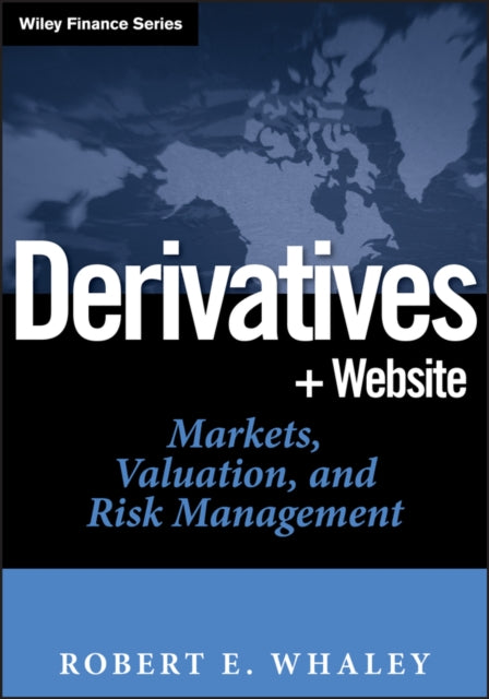 Derivatives: Markets, Valuation, and Risk Management