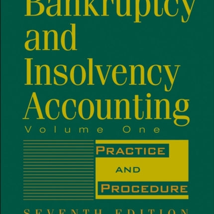 Bankruptcy and Insolvency Accounting, Volume 1: Practice and Procedure