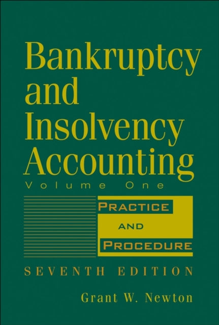 Bankruptcy and Insolvency Accounting, Volume 1: Practice and Procedure