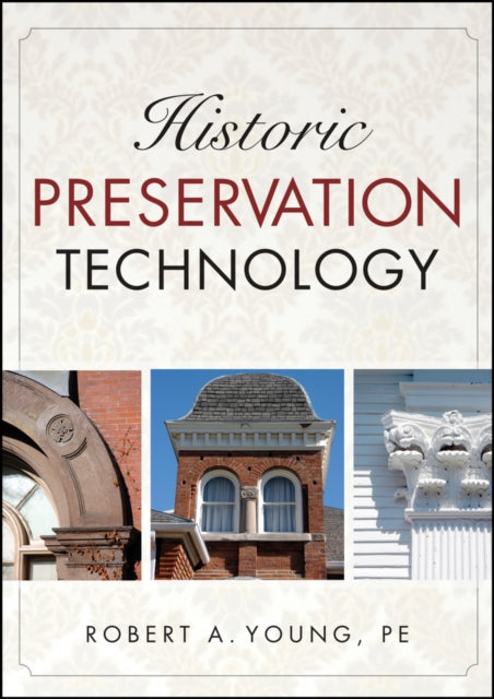 Historic Preservation Technology: A Primer