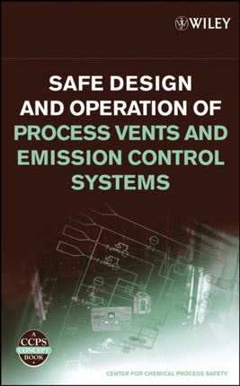 Safe Design and Operation of Process Vents and Emission Control Systems