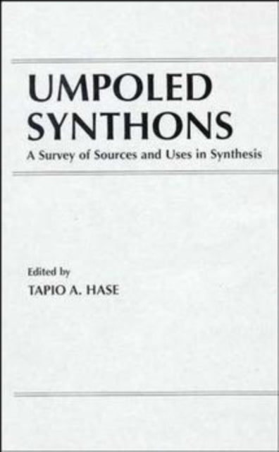 Umpoled Synthons: A Survey of Sources and Uses in Synthesis