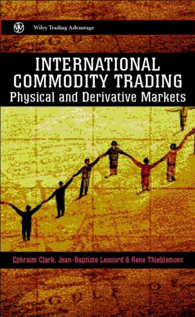 International Commodity Trading: Physical and Derivative Markets