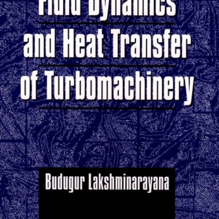 Fluid Dynamics and Heat Transfer of Turbomachinery